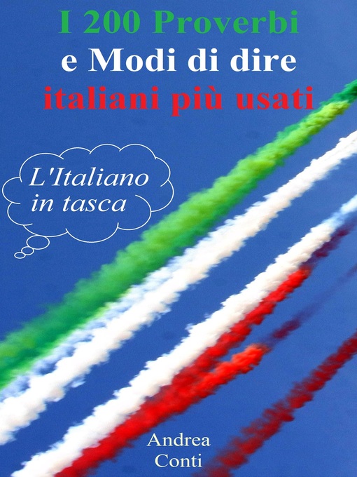 Title details for I 200 Proverbi e Modi di dire italiani più usati by Andrea Conti - Available